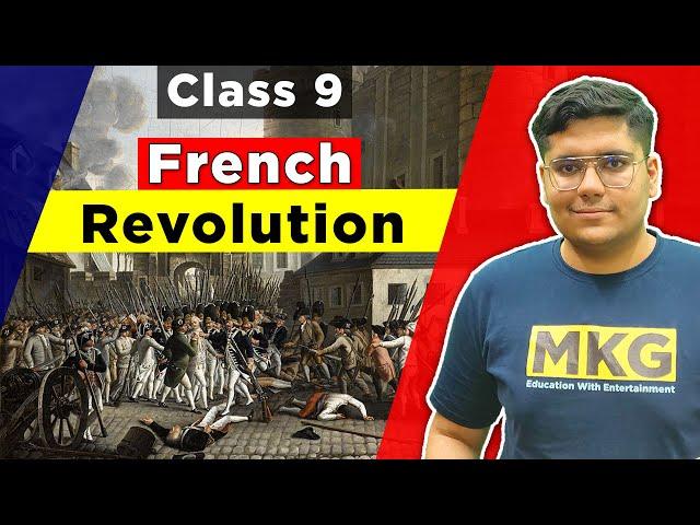 Class 9 History Chapter 1 - French Revolution | The French Revolution Full Chapter