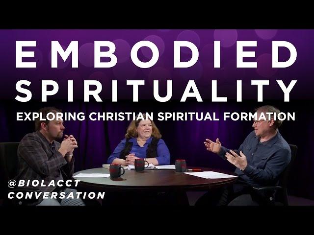 Embodied Spirituality: Exploring Christian Spiritual Formation [James K.A. Smith - CCT Conversation]