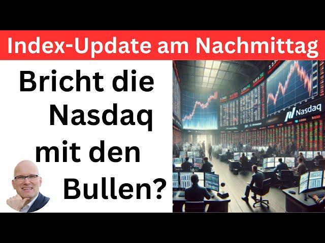 Index-Update am Nachmittag: Bricht die Nasdaq mit den Bullen? | BORN-4-Trading