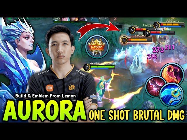 THANK YOU RRQ LEMON FOR THIS AURORA NEW 1 SHOT BUILD 100% BRUTAL DMG! - BUILD TOP 1 GLOBAL AURORA