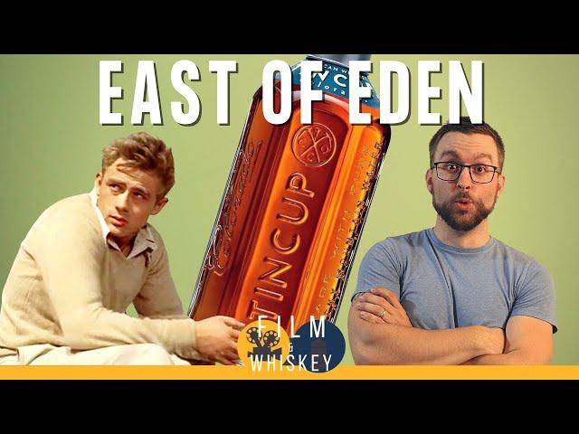 East of Eden / Tin Cup American Whiskey - Film & Whiskey Podcast