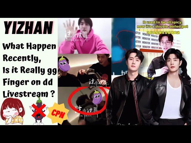 #Yizhan What Happen Recently, Is it Really gg Finger on dd Livestreams? #bjyx #bjyxszd #theuntamed