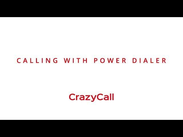 Calling with Power Dialer | CrazyCall