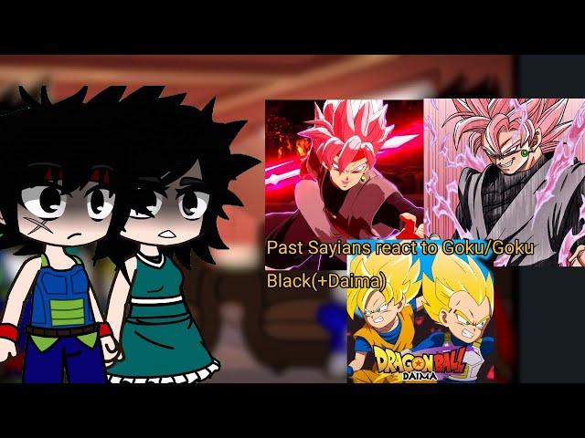 Past Sayians reacts to Goku/Goku Black(+Daima)