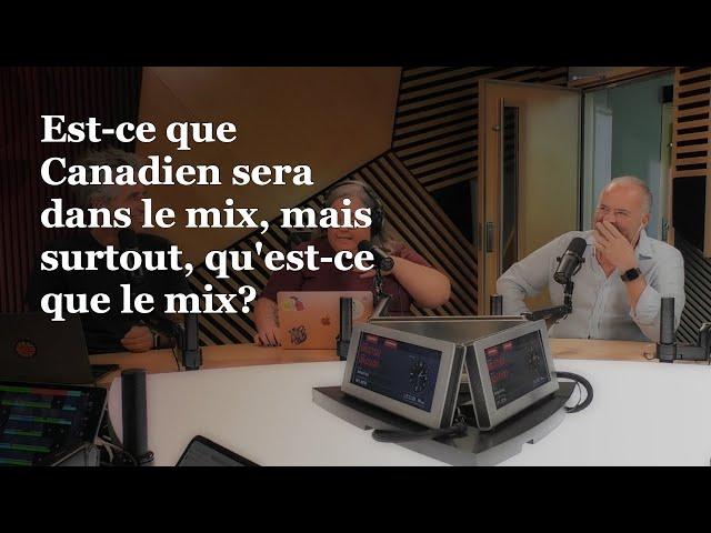 OLI 24/7 - Est-ce que Canadien sera dans le mix, mais surtout, qu'est-ce que le mix?