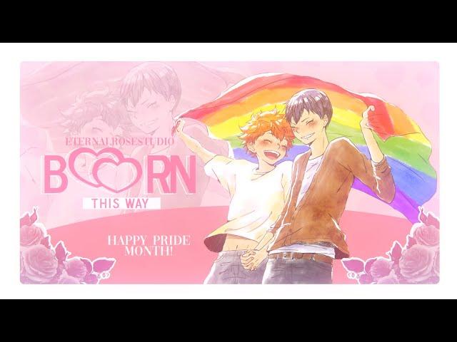 [ERS] Born This Way  HAPPY PRIDE MONTH!