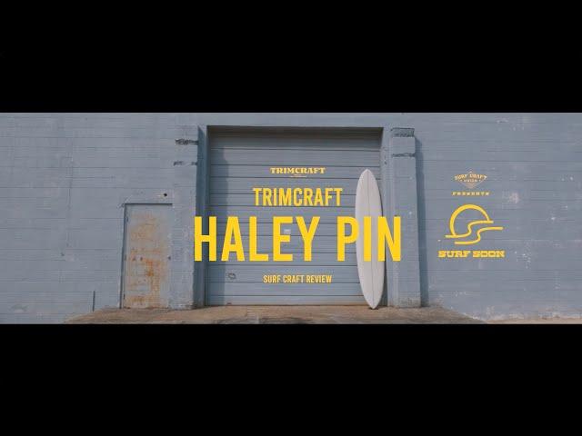 Surf Soon • Review of the Trimcraft Haley Pin