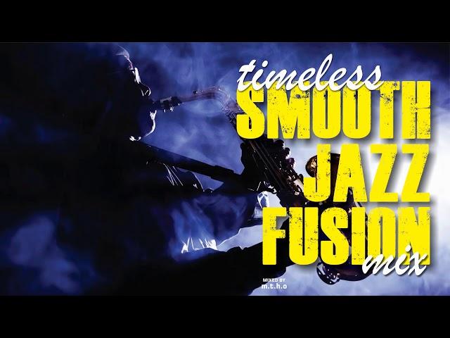 Timeless Smooth Jazz Fusion Mix