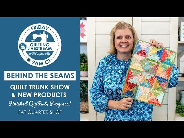 Sew Many Finished Quilts, New Products & Quilting Progress! - Behind the Seams