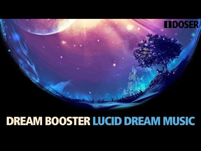 DREAM BOOSTER Lucid Dreaming Music for Controlling Dreams