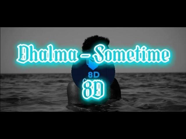 Dhalma - Sometime (8D)   