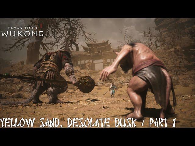 Black Myth: Wukong - Chapter 2: Yellow Sand, Desolate Dusk / Part 1