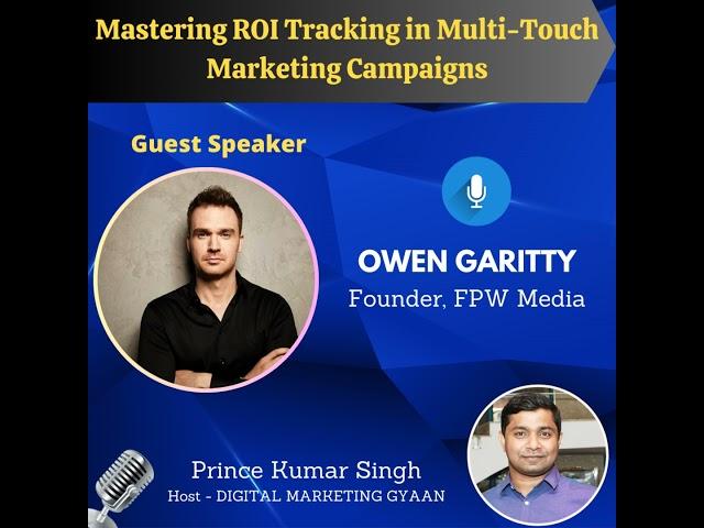 Mastering ROI Tracking in Multi-Touch Marketing Campaigns With Owen Garitty