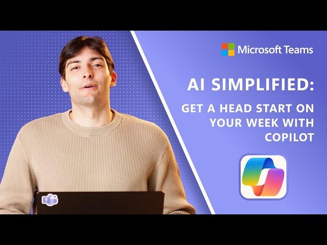 AI Simplified | Prepare for your week with Copilot in Teams