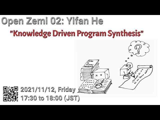 Open Zemi 02: Yifan He,  "Knowledge Driven Program Synthesis"