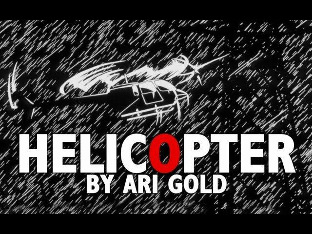 "Helicopter" by Ari Gold