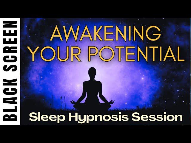 Sleep Hypnosis for Awakening Your Potential [Black Screen] Subconscious Programming