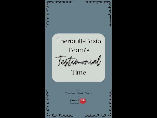 Theriault-Fazio Team's Testimonial Time