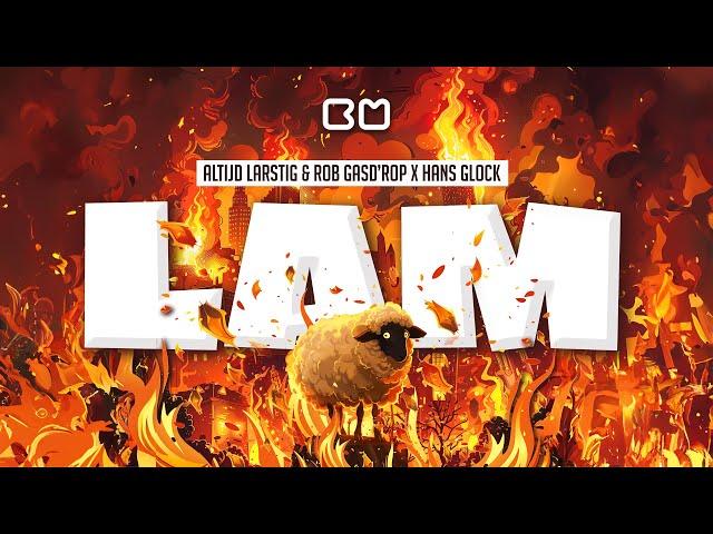 Altijd Larstig & Rob Gasd'rop x Hans Glock - LAM (Lyric Video)