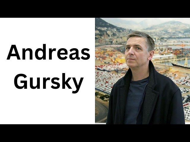 The Life and Legacy of Andreas Gursky