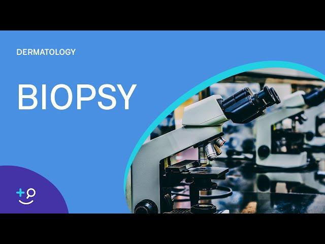 Biopsy Procedure Overview [Dermatology]