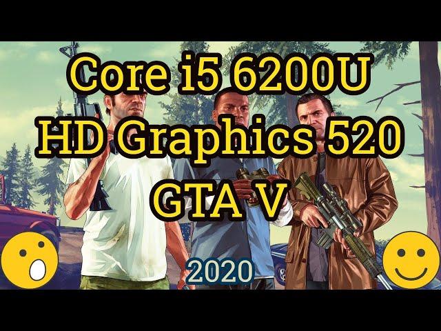 Core i5 6200U + HD Graphics 520 = GTA V