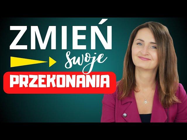 Jak zmienić swoje przekonania?