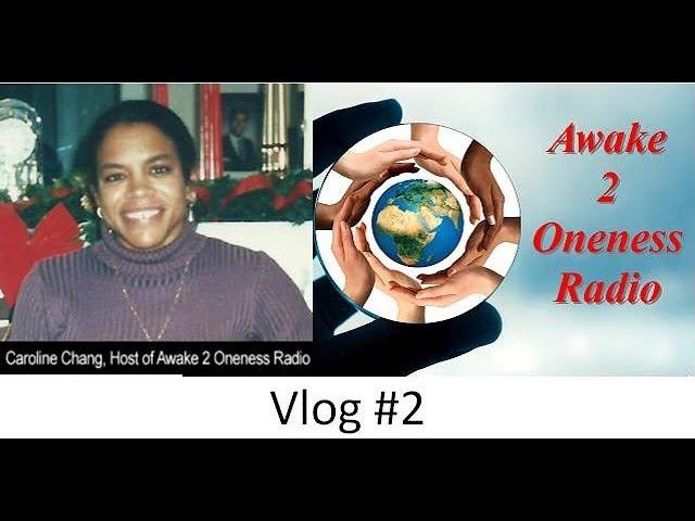 Awake 2 Oneness Vlog #2