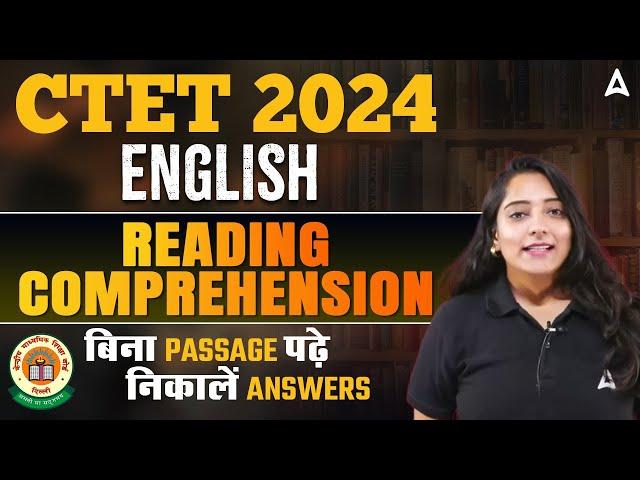 CTET 2024 English Classes 2024 | English - READING COMPREHENSION | बिना passage पढ़े निकालें Answers