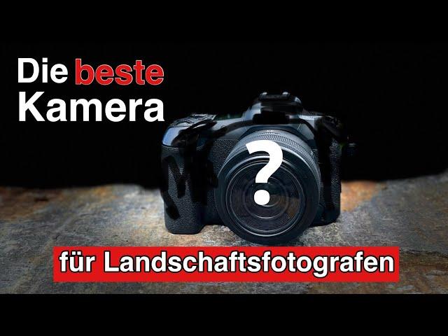 Welche ist die beste Kamera für die Landschaftsfotografie?