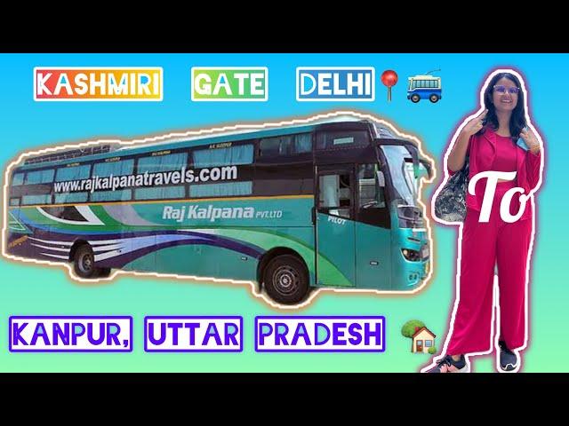 Kashmiri Gate Delhi to Fazalganj Kanpur Journey Via Bus| This Dusshera hometown @RajKalpnaTravels