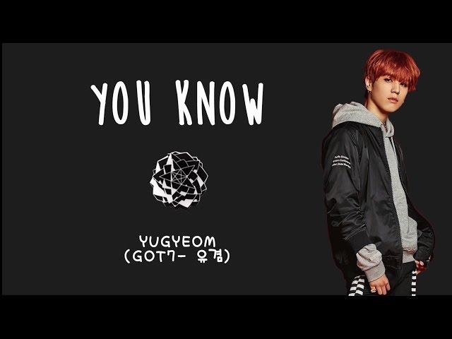 YUGYEOM (GOT7 유겸) - YOU KNOW [ENG/ROM/HAN] LYRICS