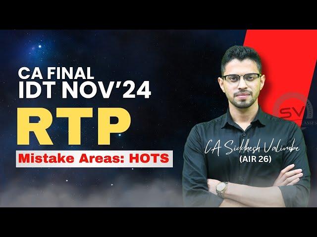 IDT RTP Learnings in 20 Min| CA Final Nov'24 | Mistakes Areas Covered | by CA Siddhesh Valimbe