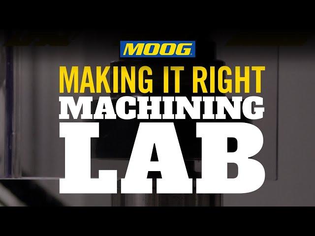 Machining Lab – Making it Right | MOOG Parts