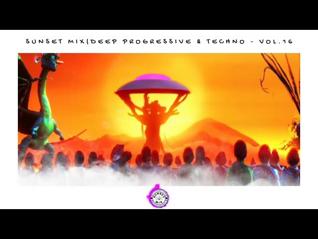 Sunset Mix (Deep Techno & Melodic Progressive House) - Vol.15