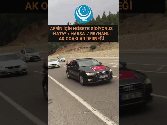 Afrin Yolunda Hatay Hassa Reyhanlı Ak Ocaklar Derneği Hakan YİĞİT [ Akay Haber ]