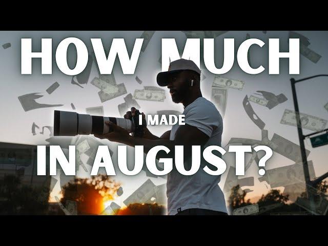 How much I made in August as a Videographer