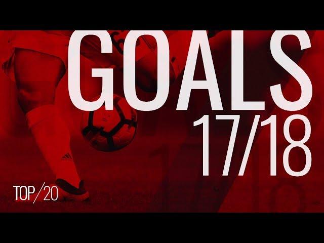 Top 20 Goals of the 2017/18 season