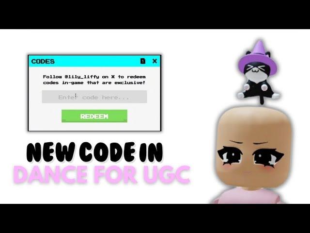 NEW CODE IN DANCE FOR UGC (1 DAY ONLY)