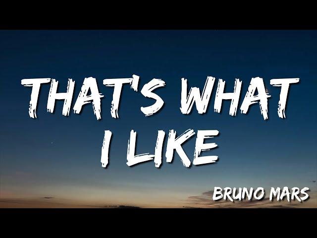 That’s What I Like -    Bruno Mars  (Lyrics)