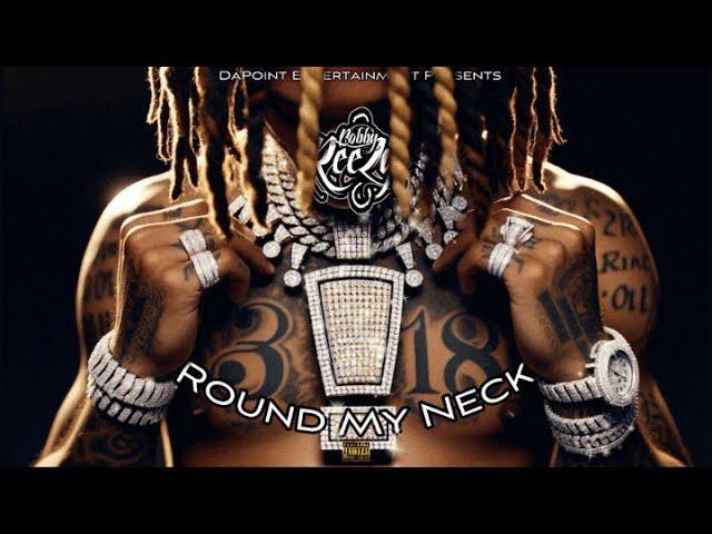 Round My Neck (feat.DatDude) - Bobby ReeZy