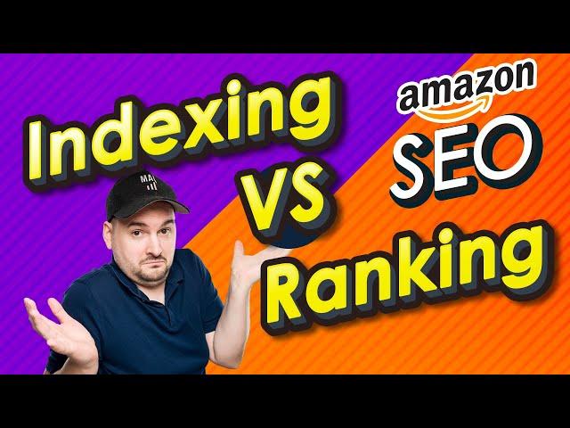 Difference Between Indexing & Ranking | Amazon SEO