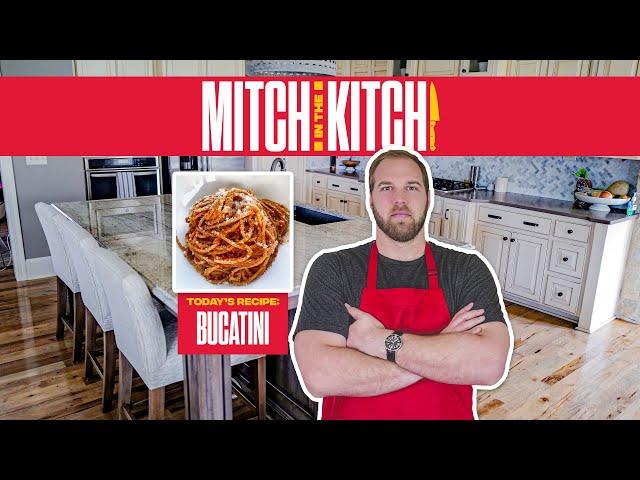 Ep. 9: Bucatini Pasta | Mitch in the Kitch