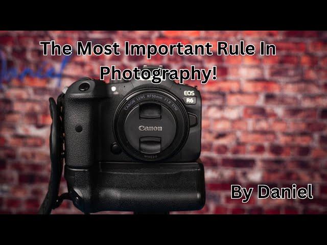 The Most Important Rule In Photography!