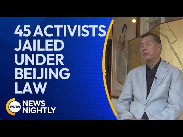 Hong Kong Democracy Crushed As 45 Activists Jailed Under Beijing Law | EWTN News Nightly