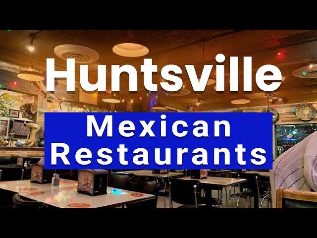 Top 10 Best Mexican Restaurants to Visit in Huntsville, Alabama | USA - English