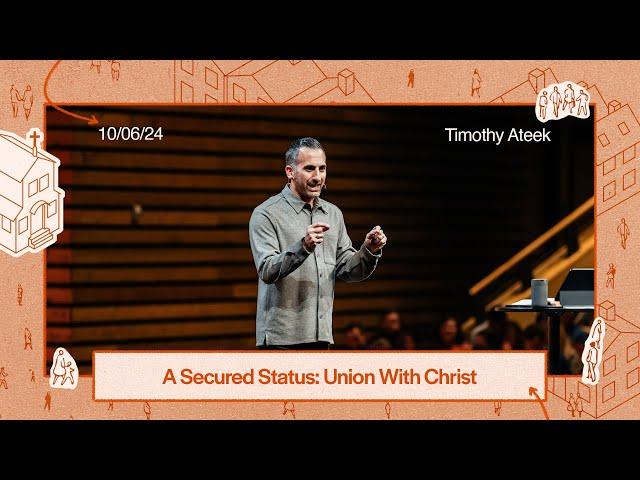 A Secured Status: Union with Christ // Colossians 3:1-4 // Watermark Community Church