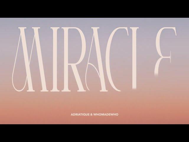 Adriatique & WhoMadeWho - Miracle [Official Visualizer]