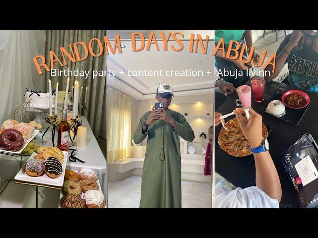 RANDOM DAYS IN ABUJA | Abuja livinnn + Birthday party + content creation