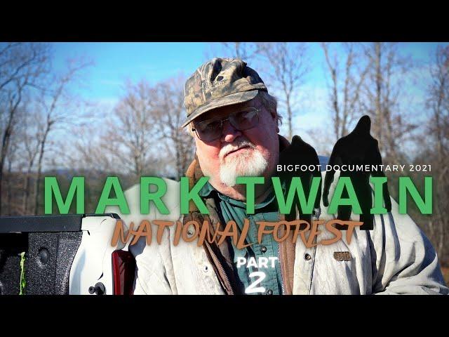 MARK TWAIN NATIONAL FOREST BIGFOOT DOCUMENTARY 2021: SASQUATCH INTERVIEWS FROM MISSOURI STATE!